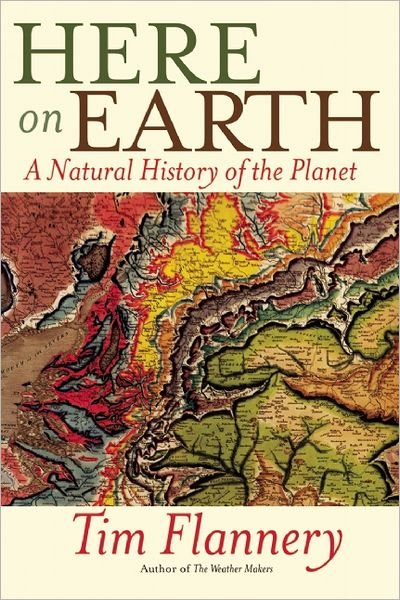 Cover for Tim Flannery · Here on Earth: A Natural History of the Planet (Paperback Book) (2012)