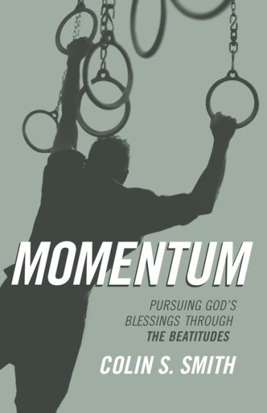 Momentum - Colin S. Smith - Kirjat - MOODY PUBLISHING - 9780802413864 - tiistai 4. lokakuuta 2016