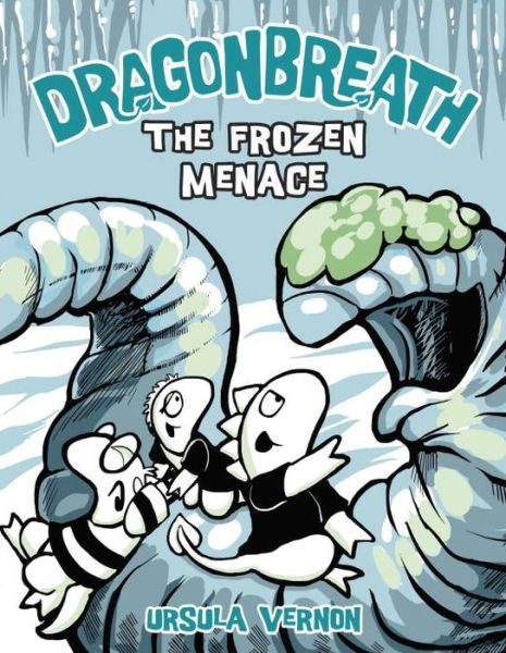 Cover for Ursula Vernon · Dragonbreath #11: The Frozen Menace - Dragonbreath (Gebundenes Buch) (2016)