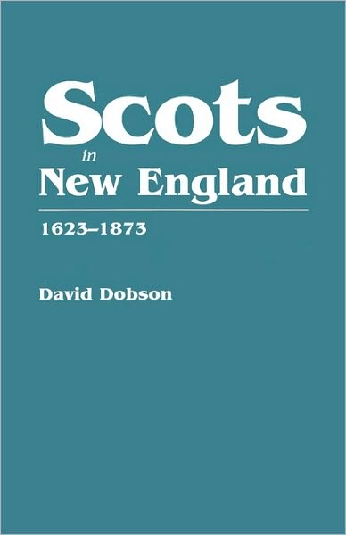 Cover for David Dobson · Scots in New England, 1623-1873 (Paperback Book) (2010)