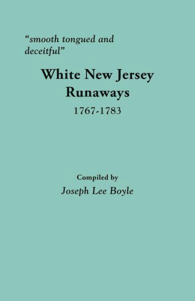 Cover for Joseph Lee Boyle · &quot;smooth tongued and deceitful&quot; : White New Jersey Runaways, 1767-1783 (Paperback Book) (2019)