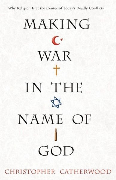 Cover for Christopher Catherwood · Making War in the Name of God (Paperback Book) (2008)