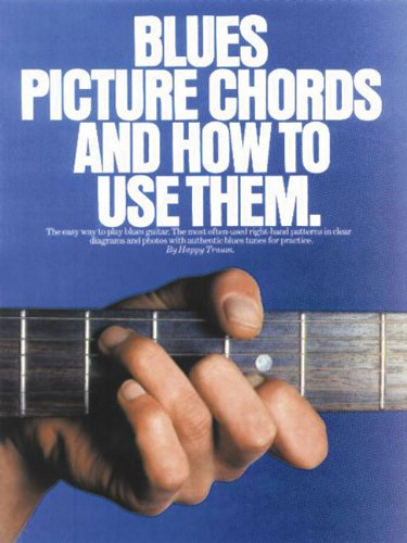 Blues Picture Chords and How to Use Them (Guitar Books) - Happy Traum - Kirjat - Music Sales America - 9780825621864 - 1992