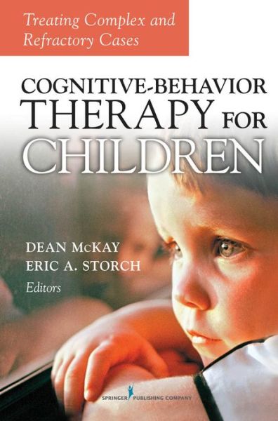 Cover for Dean Mckay · Cognitive Behavior Therapy for Children: Treating Complex and Refractory Cases (Hardcover Book) (2009)