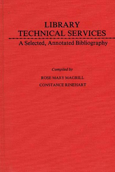 Cover for Charles H. Davis · Library Technical Services: A Selected, Annotated Bibliography (Hardcover bog) (1976)