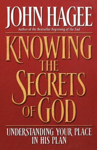 Cover for John Hagee · Knowing the Secrets of God: Understanding Your Place in His Plan (Paperback Book) (2008)