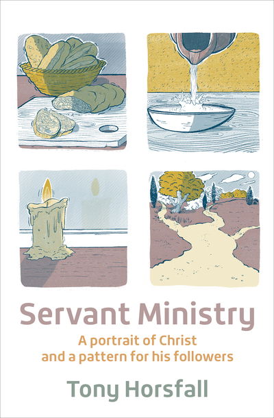 Cover for Tony Horsfall · Servant Ministry: A portrait of Christ and a pattern for his followers (Pocketbok) [2 New edition] (2019)