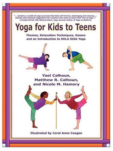Cover for Yael Calhoun · Yoga for Kids to Teens (Pocketbok) [1st edition] (2008)