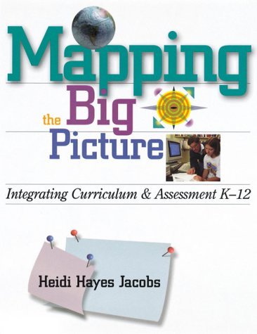 Cover for Heidi Hayes Jacobs · Mapping the Big Picture: Integrating Curriculum and Assessment K-12 (Paperback Book) (1997)