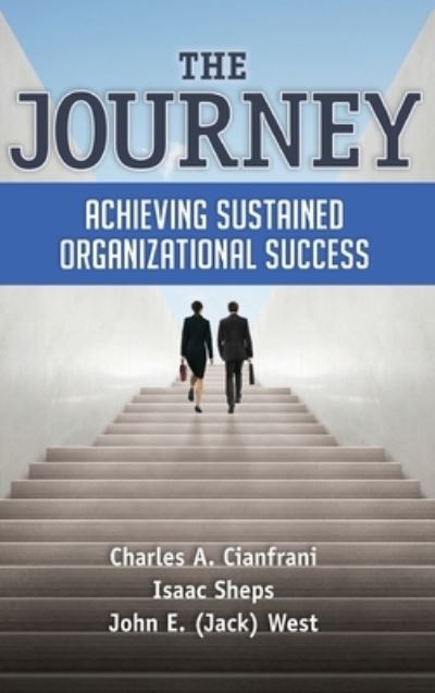 Cover for Charles A Cianfrani · The Journey : Achieving Sustained Organizational Success (Hardcover Book) (2019)