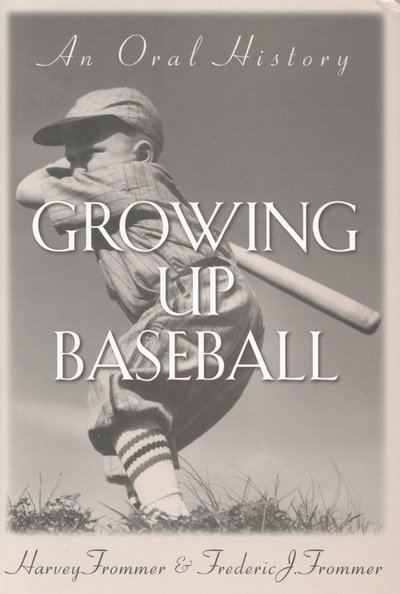 Cover for Harvey Frommer · Growing Up Baseball: An Oral History (Hardcover bog) (2001)