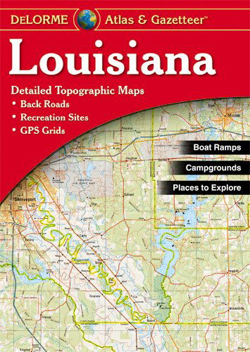 Louisiana Atlas & Gazetteer - Delorme - Books - DeLorme Publishing - 9780899332864 - January 29, 2008