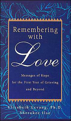 Cover for Elizabeth Levang · Remembering with Love: Messages of Hope for the First Year of Grieving and Beyond (Paperback Book) (1996)