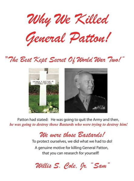 Why We Killed Patton! - Jr Willis Cole - Books - Btry Cpl W S Cole Military Museum - 9780966272864 - March 15, 2019