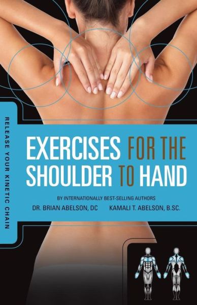 Cover for Abelson, Brian James, Dc., · Release Your Kinetic Chain with Exercises for the Shoulder to Hand (Paperback Book) (2010)