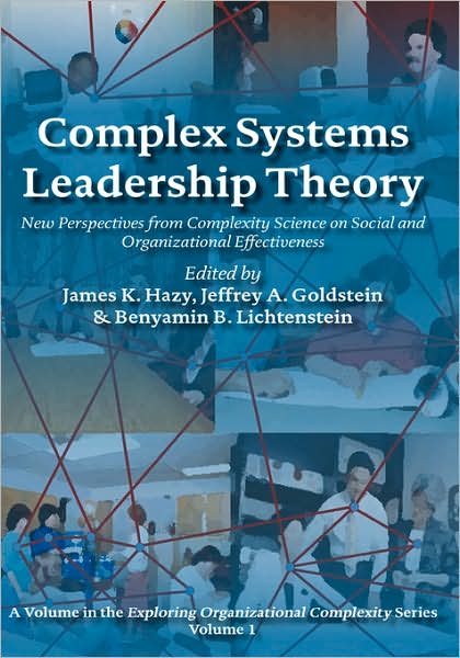 Cover for James K Hazy · Complex Systems Leadership Theory: New Perspectives from Complexity Science on Social and Organizational Effectiveness (Inbunden Bok) (2007)