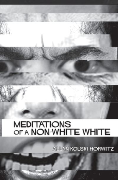 Cover for Kolski Horwitz · Meditations of a Non-White (Book) (2012)