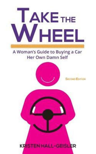 Cover for Kristen Hall-Geisler · Take the Wheel (Paperback Book) (2017)