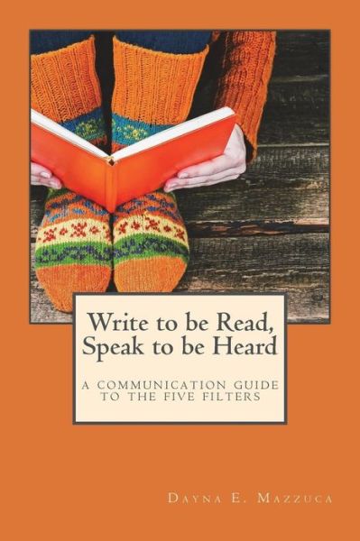 Cover for Dayna E Mazzuca · Write to be Read, Speak to be Heard (Paperback Book) (2018)