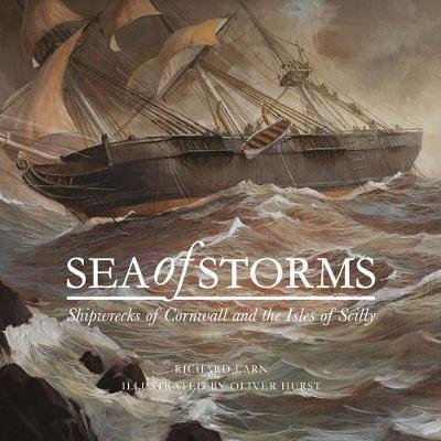 Cover for Richard Larn · Sea of Storms: Shipwrecks of Cornwall and the Isles of Scilly (Hardcover Book) (2019)