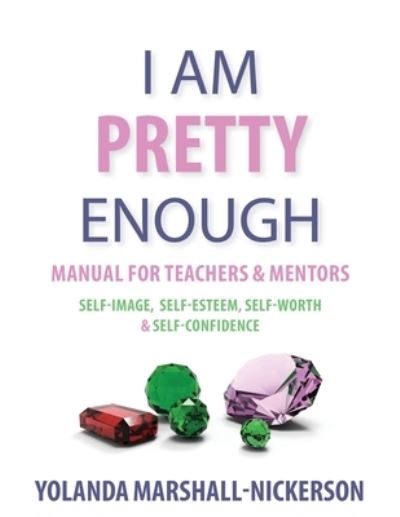 Cover for Yolanda Marshall Nickerson · I Am Pretty Enough Manual for Teachers and Mentors (Paperback Book) (2020)