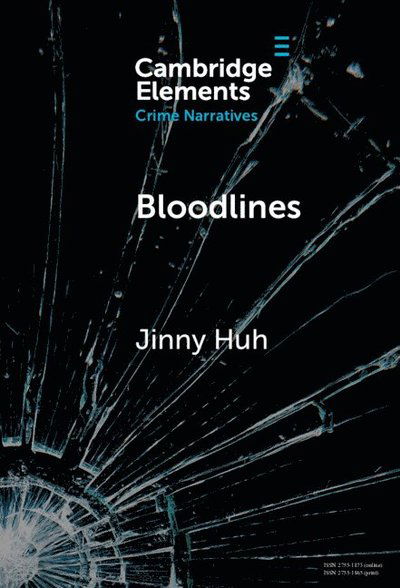 Cover for Huh, Jinny (University of Vermont) · Bloodlines: Adoption, Crime, and the Search for Belonging - Elements in Crime Narratives (Hardcover Book) (2025)