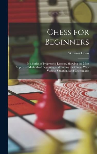 Cover for William Lewis · Chess for Beginners (Bog) (2022)
