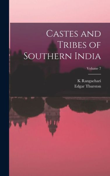 Cover for Edgar Thurston · Castes and Tribes of Southern India; Volume 7 (Book) (2022)