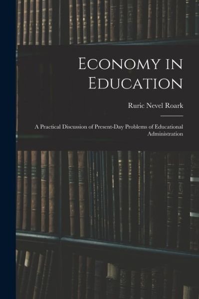 Cover for Ruric Nevel Roark · Economy in Education (Bok) (2022)