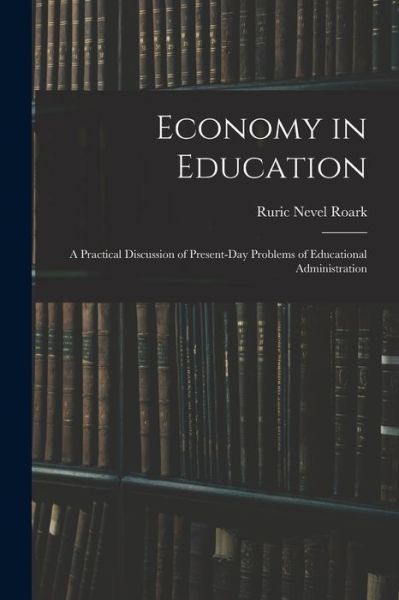 Cover for Ruric Nevel Roark · Economy in Education (Buch) (2022)