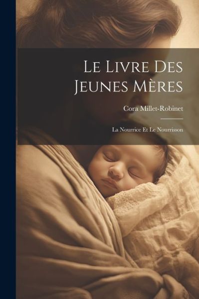 Cover for Cora Millet-Robinet · Livre des Jeunes Mères (Book) (2023)