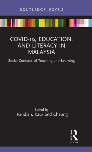 Cover for Pandian, Ambigapathy (Universiti Malaysia Sarawak, Malaysia) · COVID-19, Education, and Literacy in Malaysia: Social Contexts of Teaching and Learning - COVID-19 in Asia (Innbunden bok) (2021)