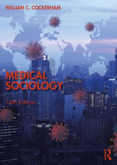 Cover for Cockerham, William C. (University of Alabama, Birmingham, USA) · Medical Sociology (Paperback Book) (2025)