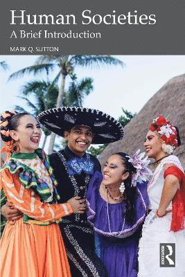 Human Societies: A Brief Introduction - Mark Q. Sutton - Books - Taylor & Francis Ltd - 9781032910864 - May 27, 2025