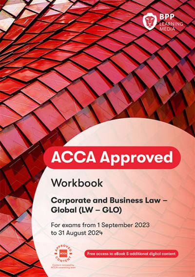 ACCA Corporate and Business Law (Global): Workbook - BPP Learning Media - Bøker - BPP Learning Media - 9781035500864 - 16. februar 2023