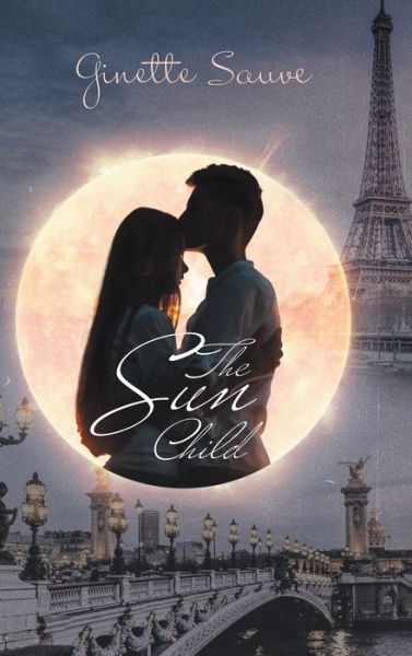 Cover for Ginette Sauve · The Sun Child (Gebundenes Buch) (2021)