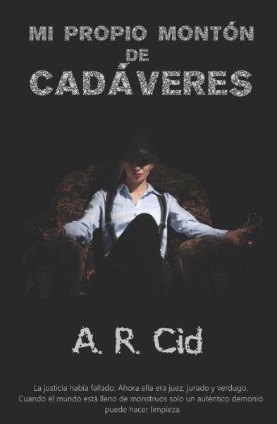 Cover for A R Cid · Mi propio monton de cadaveres (Paperback Book) (2019)