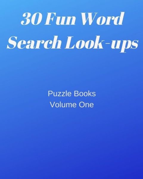 30 Fun Word Search Look-ups - Charles Gibson - Kirjat - Independently Published - 9781080399864 - torstai 18. heinäkuuta 2019