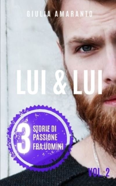 Cover for Giulia Amaranto · Lui &amp; Lui : 3 Storie Di Passione Fra Uomini (Bok) (2019)