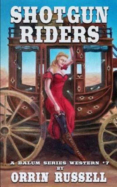 Cover for Orrin Russell · Shotgun Riders : A Balum Series Western #7 (Paperback Bog) (2019)