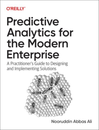 Cover for Nooruddin Abbas Ali · Predictive Analytics for the Modern Enterprise: A Practitioner's Guide to Designing and Implementing Solutions (Paperback Book) (2024)