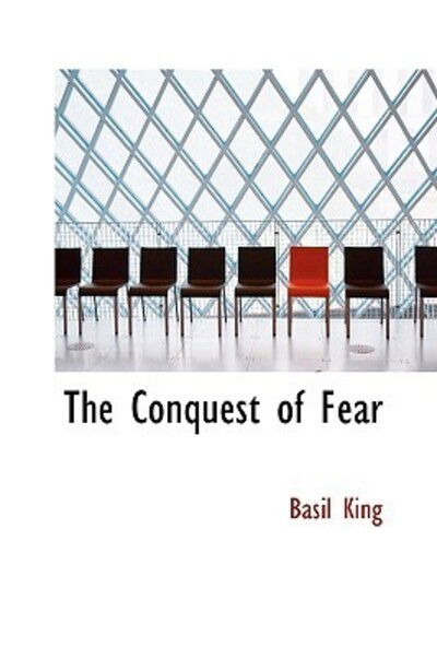 Cover for Basil King · The Conquest of Fear (Hardcover Book) (2009)