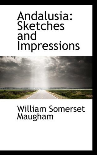 Cover for William Somerset Maugham · Andalusia: Sketches and Impressions (Paperback Book) (2009)