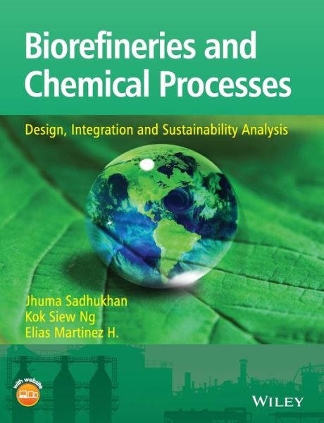 Cover for Sadhukhan, Jhuma (University of Manchester) · Biorefineries and Chemical Processes: Design, Integration and Sustainability Analysis (Taschenbuch) (2014)