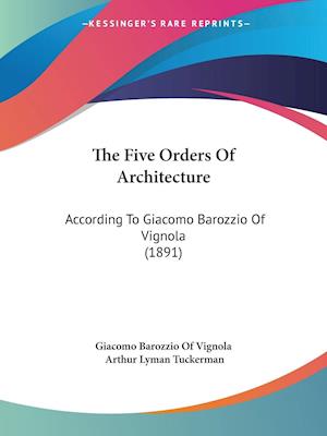 Cover for Giacomo Barozzio Of Vignola · The Five Orders Of Architecture (Paperback Book) (2010)