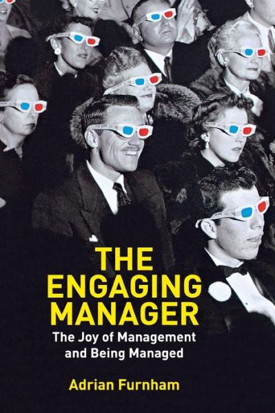 A. Furnham · The Engaging Manager: The Joy of Management and Being Managed (Paperback Book) (2012)