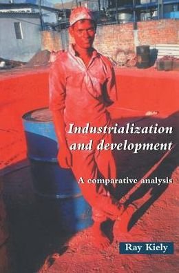 Cover for Ray Kiely · Industrialization and Development: An Introduction (Hardcover Book) (2017)