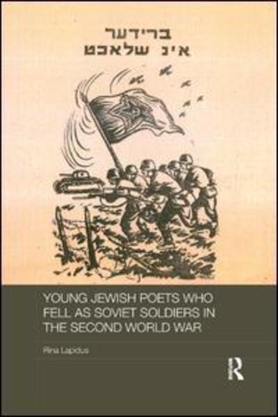 Cover for Lapidus, Rina (Bar-Ilan University, Israel) · Young Jewish Poets Who Fell as Soviet Soldiers in the Second World War - Routledge Studies in the History of Russia and Eastern Europe (Paperback Book) (2017)