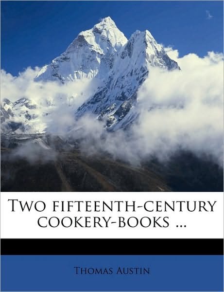 Cover for Austin · Two fifteenth-century cookery-bo (Bok)