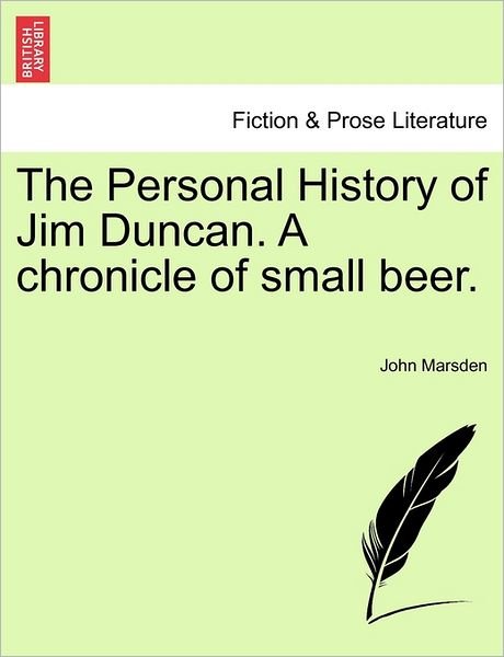 Cover for John Marsden · The Personal History of Jim Duncan. a Chronicle of Small Beer. (Pocketbok) (2011)